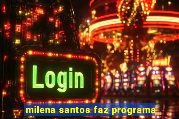 milena santos faz programa